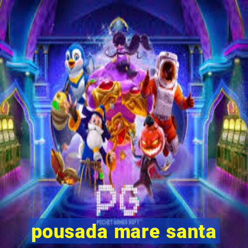 pousada mare santa